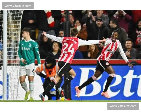 沙德：我们做到了！布伦特福德 3-2 掀翻利物浦